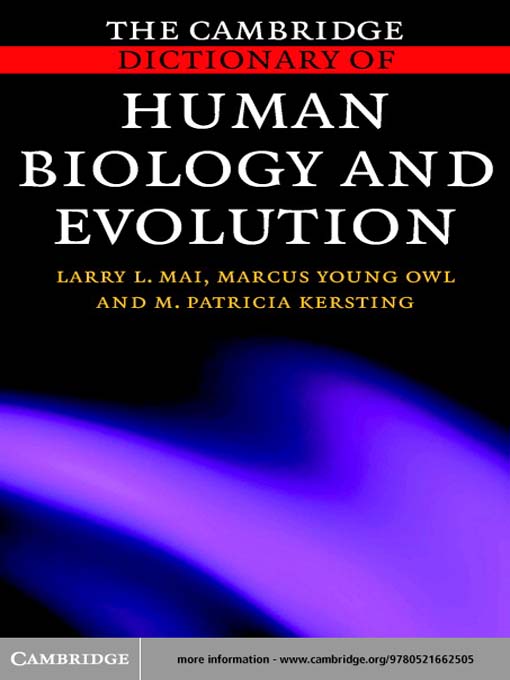 Title details for The Cambridge Dictionary of Human Biology and Evolution by Larry L. Mai - Available